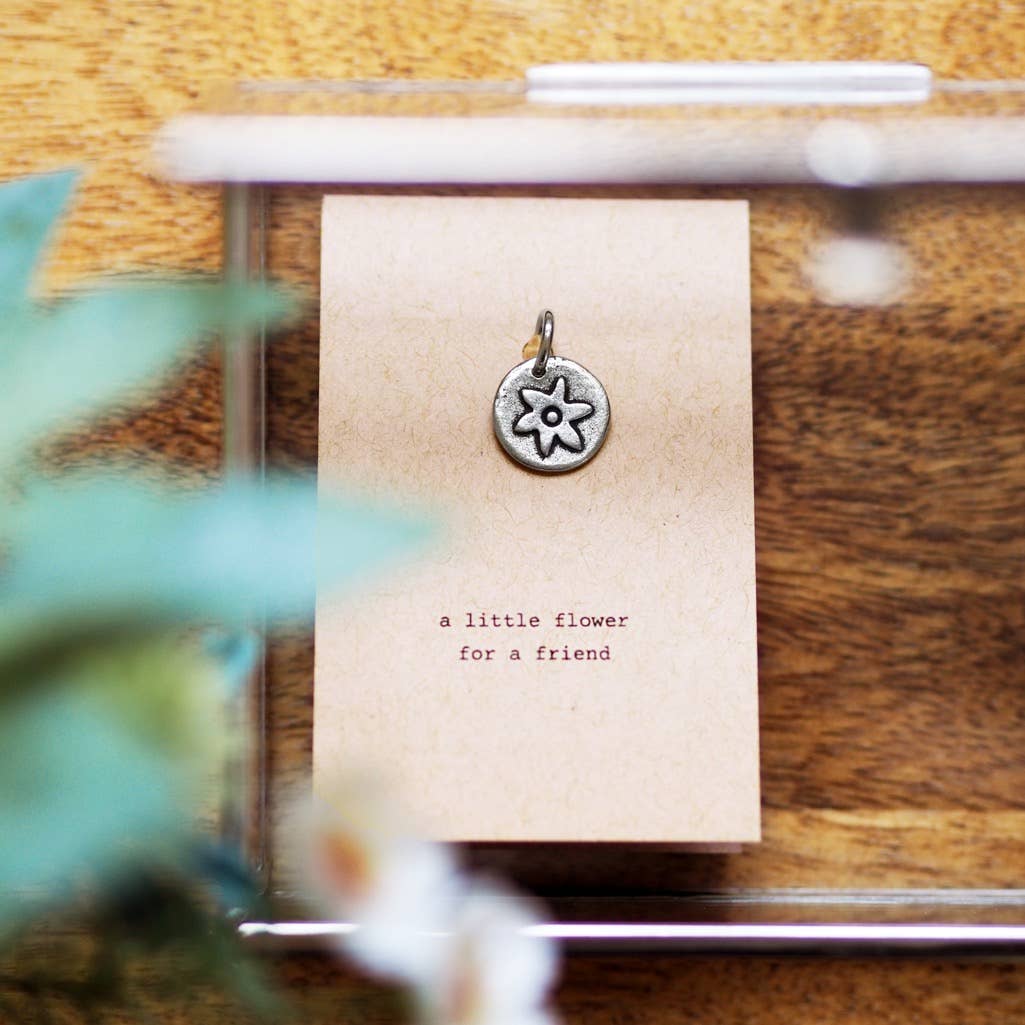 'A Little Flower for a Friend' Charm - Pockets of Bliss