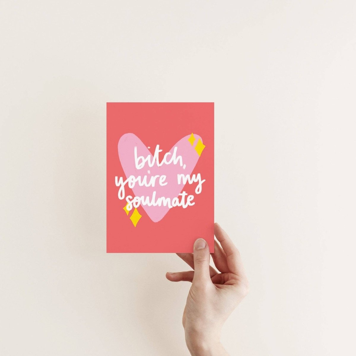 Bitch You're My Soulmate Card - Pockets of Bliss