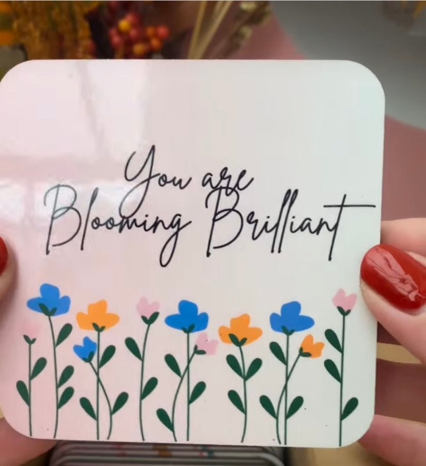 You Are Blooming Brilliant Coaster - Pockets of Bliss