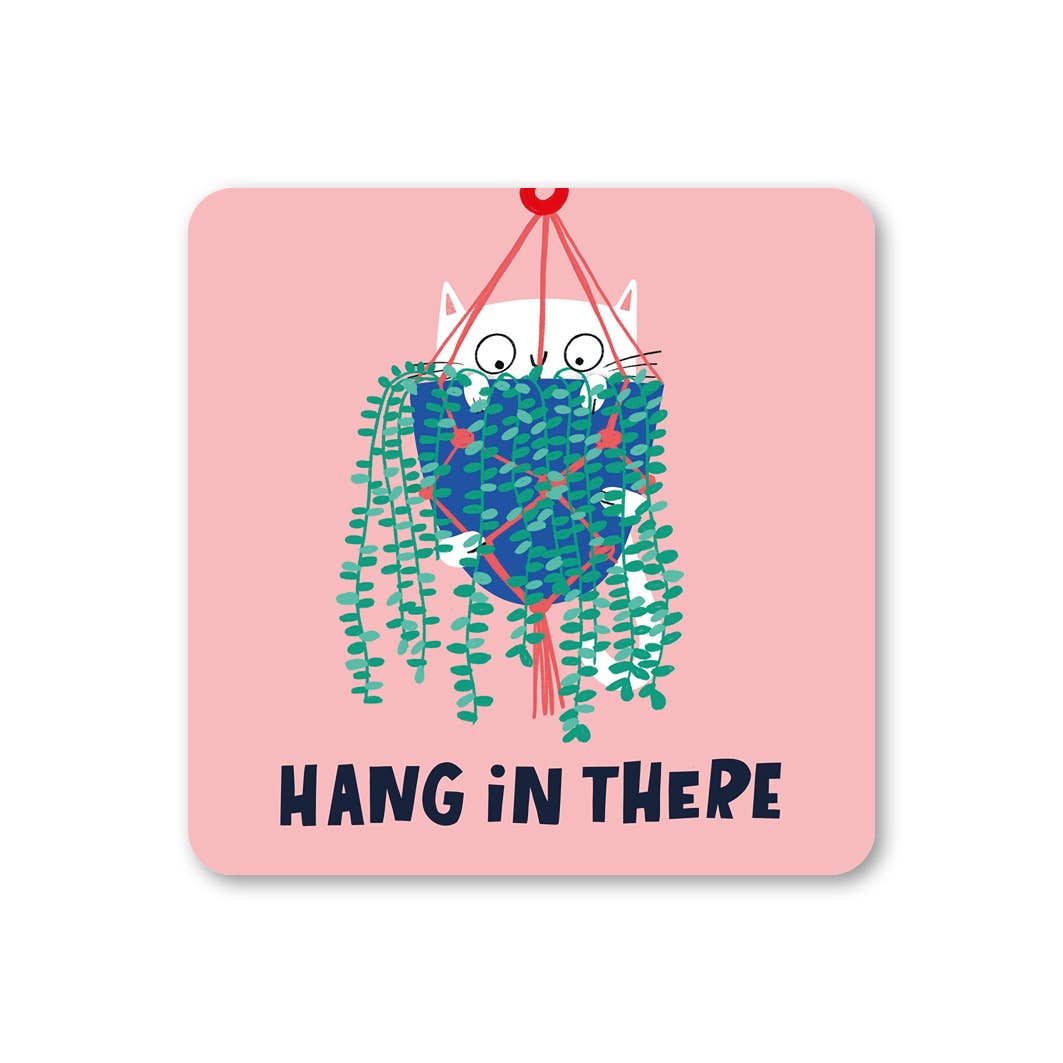 Hang In There Coaster - Pockets of Bliss