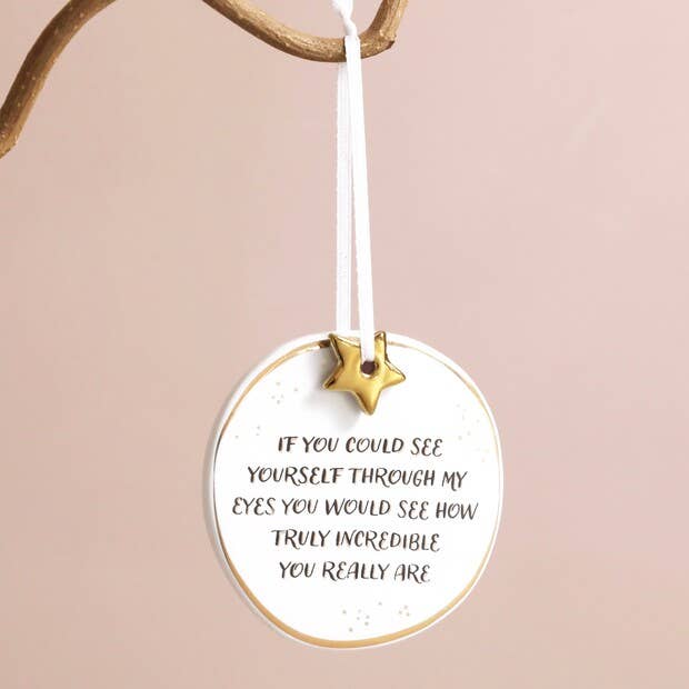 'You are Truly Incredible' Ceramic Hanging Decoration - Pockets of Bliss