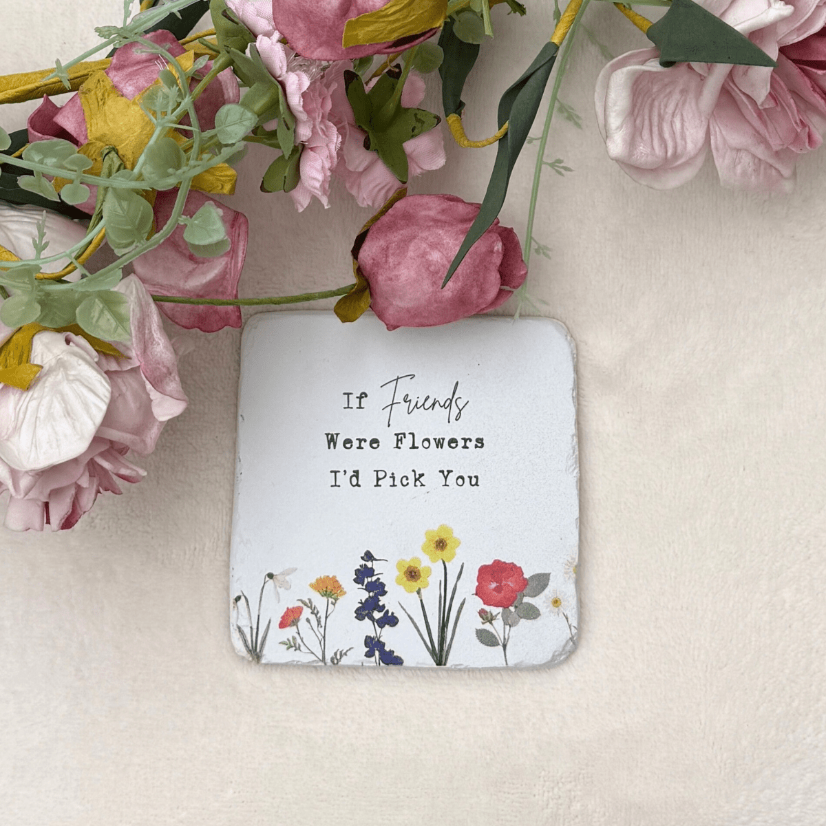 If Friends Were Flowers I’d Pick You Floral Wildflower Coaster – Friendship Gift - Pockets of Bliss