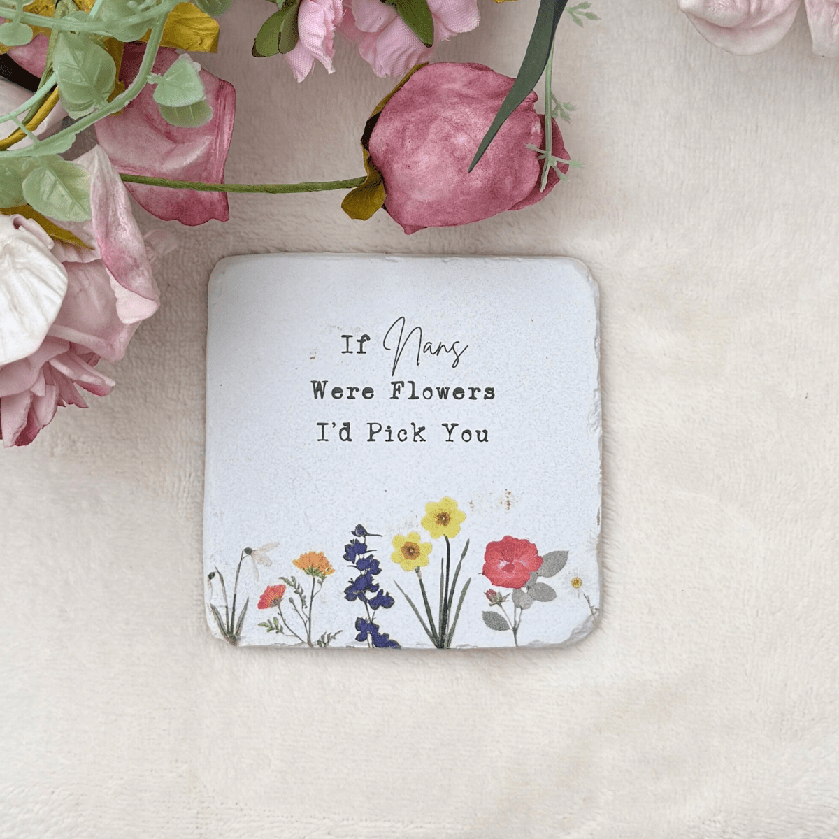 If Nan Were Flowers I’d Pick You Floral Coaster – Gift for Nan - Pockets of Bliss