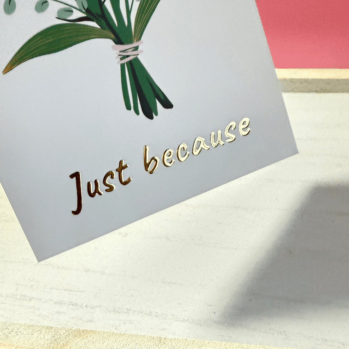 Just Because Gold | Foil Floral Greeting Card - Pockets of Bliss